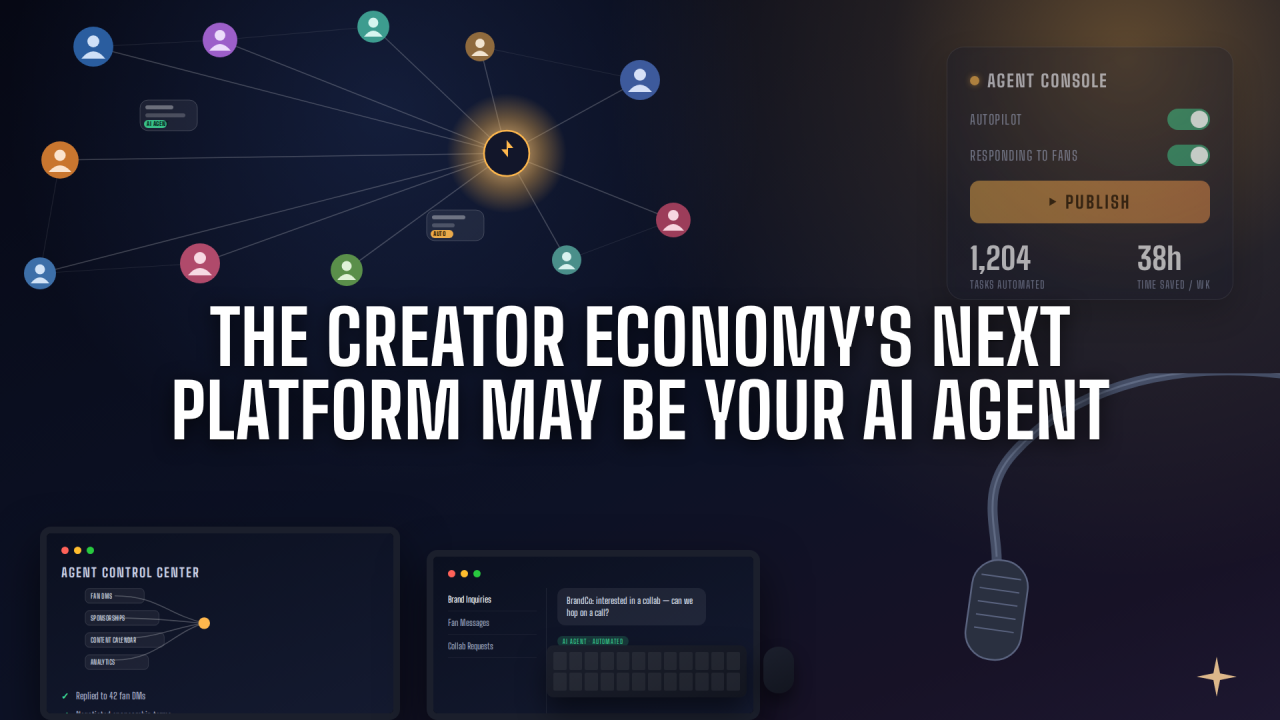 The Creator Economy's Next Platform May Be Your AI Agent